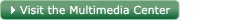 Visit the Multimedia Center