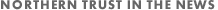 Northern Trust in the News