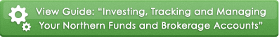 View Guide: Investing, Tracking and Managing Your Northern Funds and Brokerage Accounts